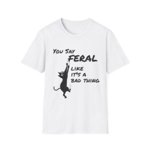 You Say Feral Herrin Feline Fixers Branded Tee