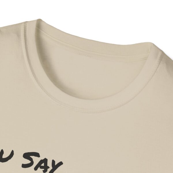 You Say Feral Herrin Feline Fixers Branded Tee - Image 7