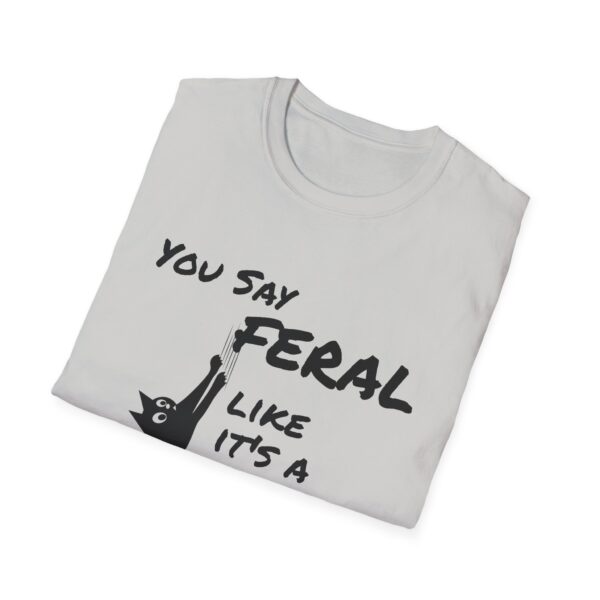 You Say Feral Herrin Feline Fixers Branded Tee - Image 12