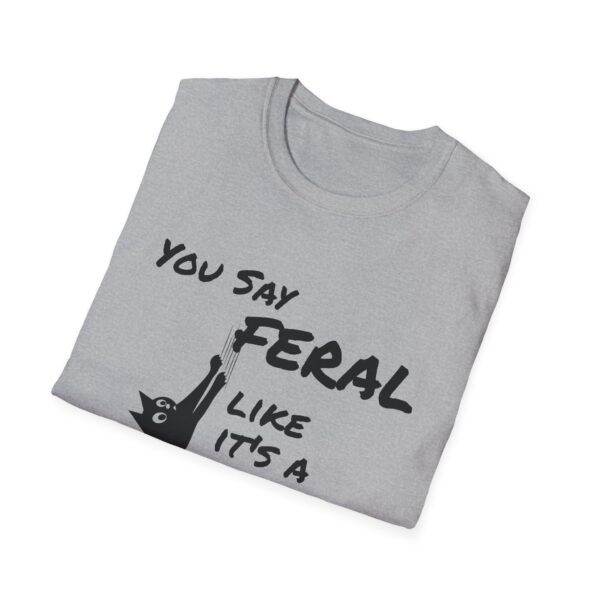 You Say Feral Herrin Feline Fixers Branded Tee - Image 16
