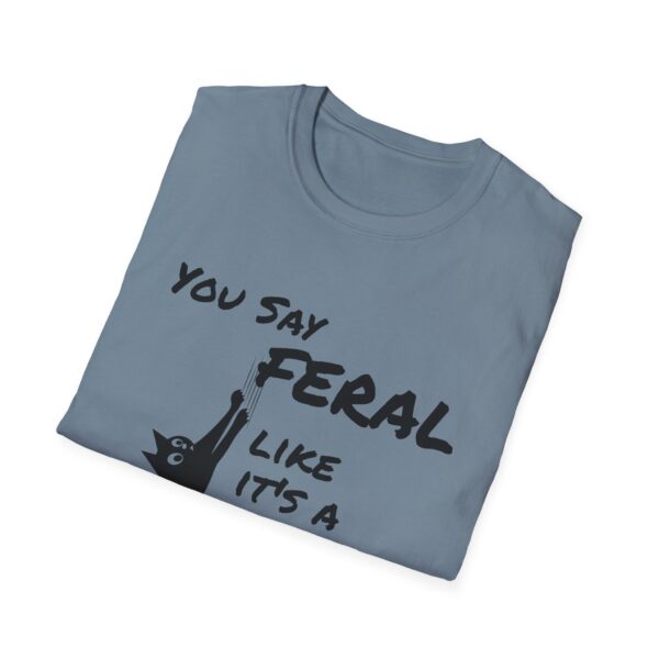 You Say Feral Herrin Feline Fixers Branded Tee - Image 28