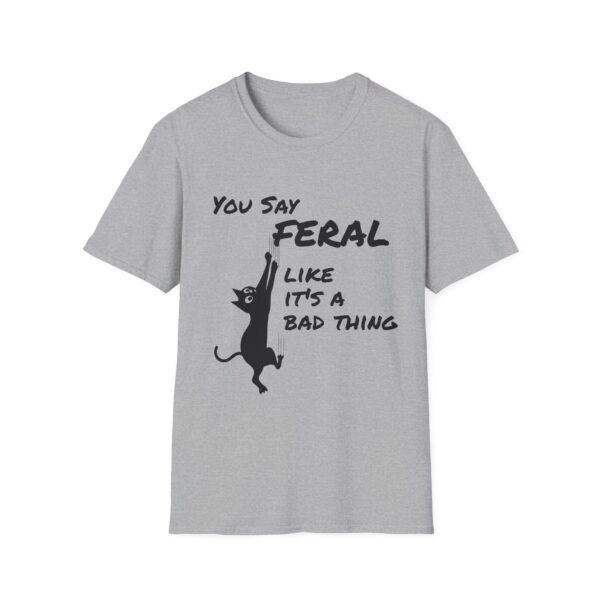 You Say Feral Herrin Feline Fixers Branded Tee - Image 13